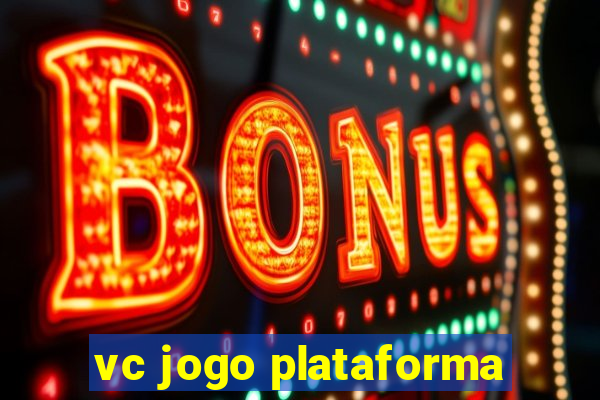 vc jogo plataforma